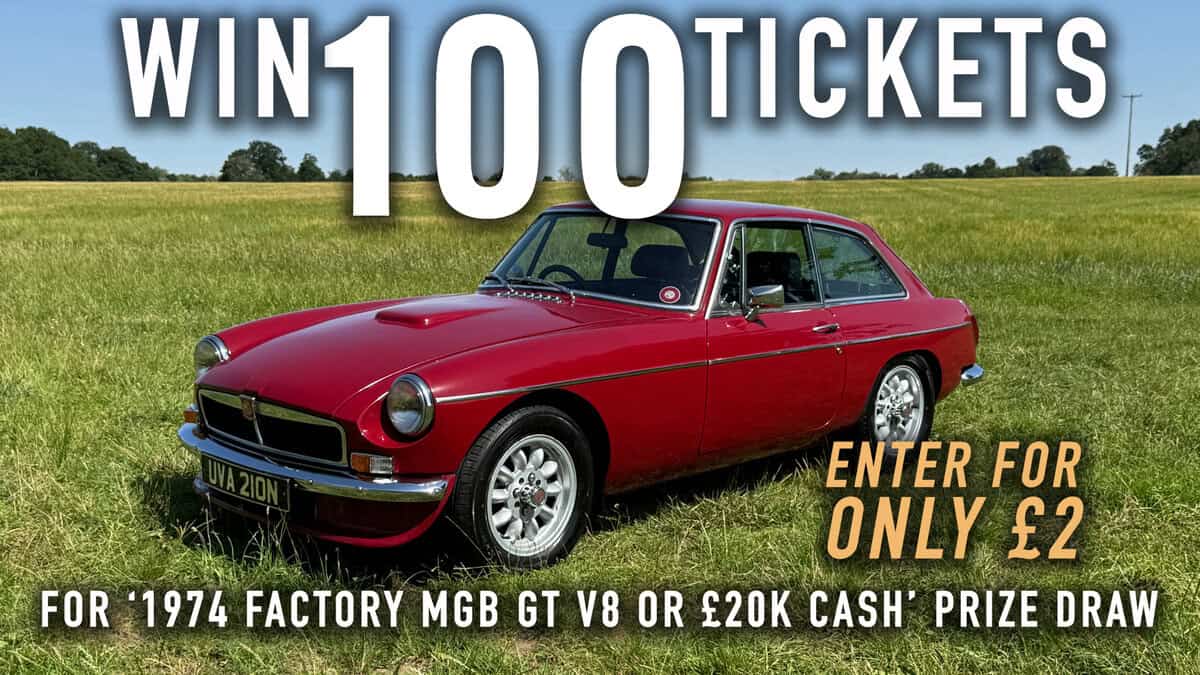 WIN 100 Tickets for ‘1974 Factory MGB GT V8 or 20k Cash’ Prize Draw